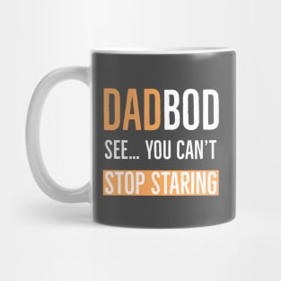 Dad Bob See You Can’t Stop Staring Mug